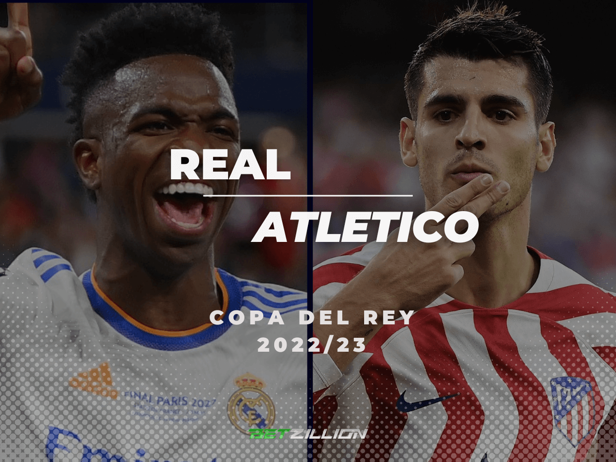 Real Madrid vs Atletico Madrid Dicas de apostas e palpites (Copa da Espanha 2022/23)