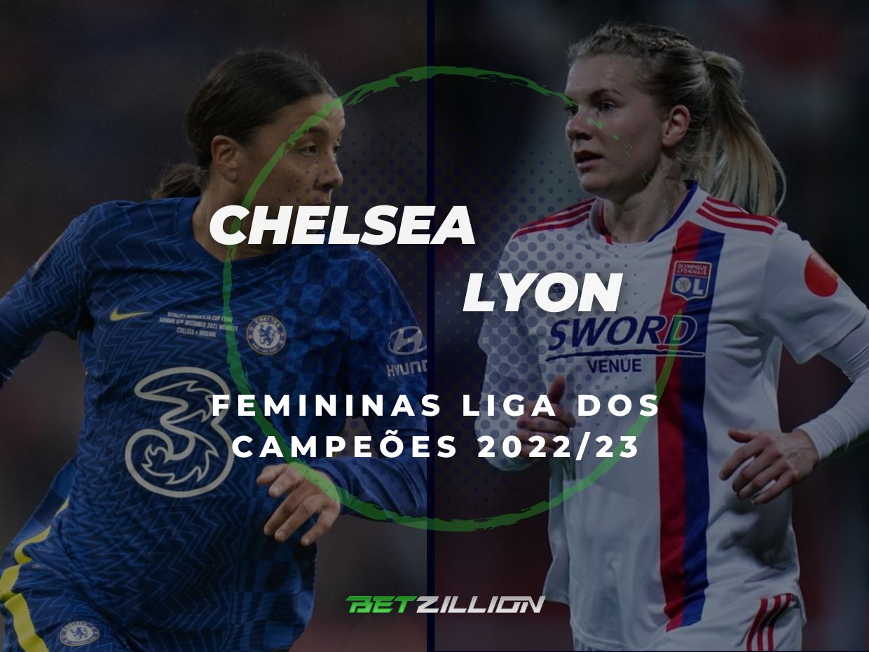2022/23 Liga das Campões Femininas, Chelsea Vs. Lyon Dicas de Apostas e Previsões