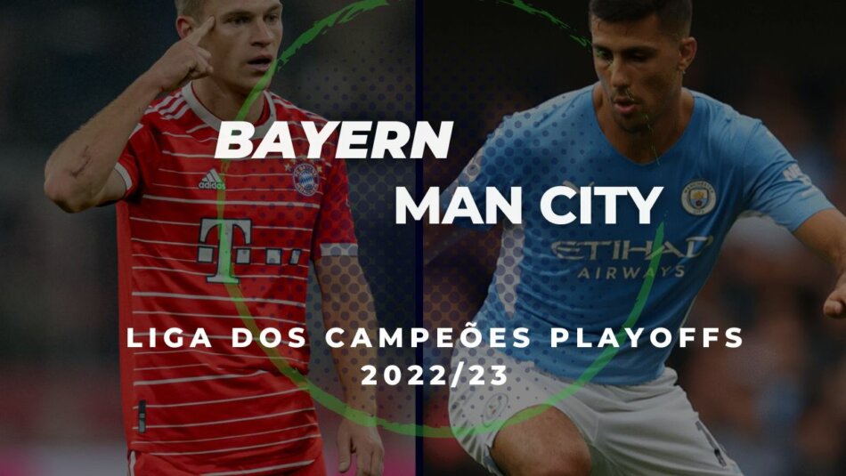2022/23 Liga dos Campeões Playoffs, Bayern Munique vs Man City Dicas e Previsões de Apostas